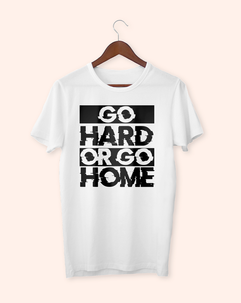 Go Hard or Go Home T-shirt Spéciale